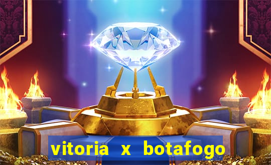vitoria x botafogo sp futemax